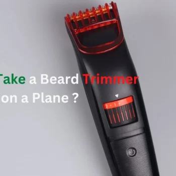 Can you Take a Beard Trimmer through TSA in 2023?